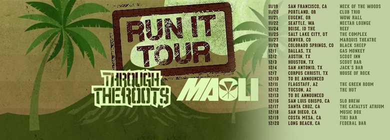 Through the Roots and Maoli: Run It Tour