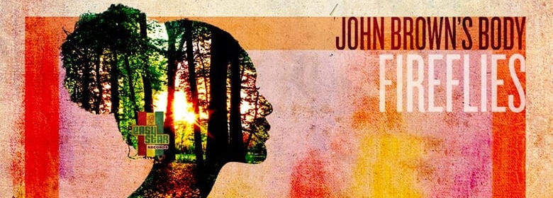 John Brown’s Body “Fireflies” album review
