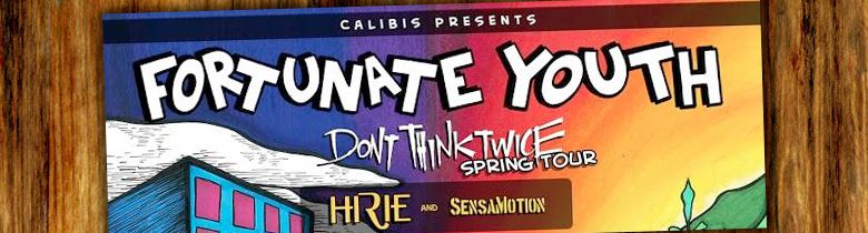 Don’t Think Twice Tour with Fortunate Youth