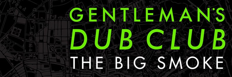 Gentleman’s Dub Club remix EP and tour