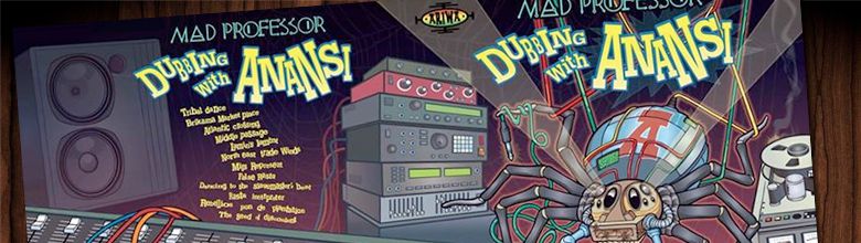 Mad Professor’s new album “Dubbing with Anansi”