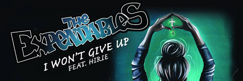 The Expendables release “I Won’t Give Up” featuring Hirie