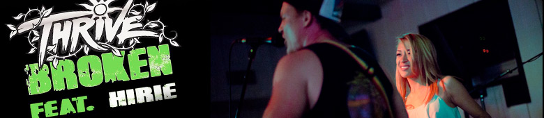 Thrive and Hirie sing the blues in “Broken”