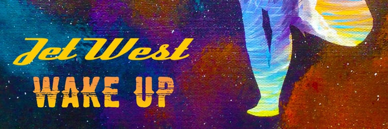 Jet West delivers with ‘Wake Up’ LP